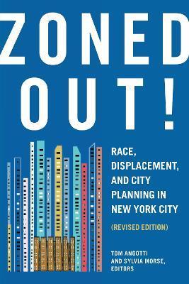 Zoned Out!: Race, Displacement, and City Planning in New York City, Revised Edition - Tom Angotti
