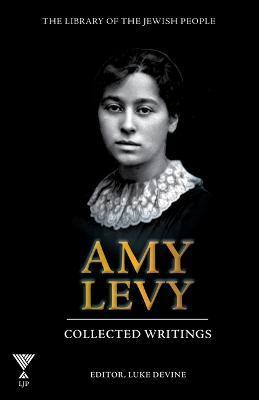 Coperta cărții 'Amy Levy: Collected Writings - Luke Devine'