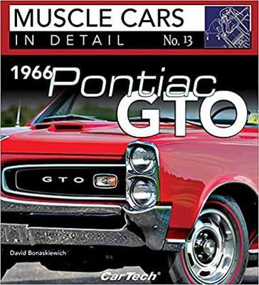 1966 Pontiac Gto: In Detail #13: Muscle Cars in Detail No. 13 - David Bonaskiewich