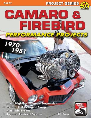 Camaro & Firebird Performance Projects: 1970-1981 - Jeff Tann