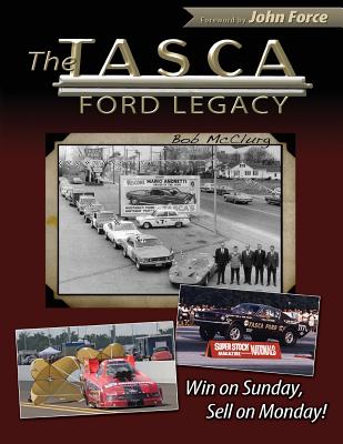 The Tasca Ford Legacy: Win on Sunday, Sell on Monday! - Bob Mcclurg