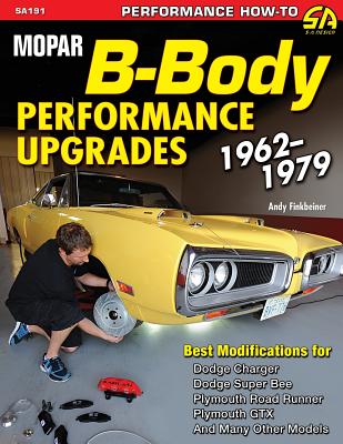 Mopar B-Body Performance Upgrades 1962-1979 - Andy Finkbeiner