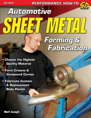 Automotive Sheet Metal Forming & Fabrication - Matt Joseph