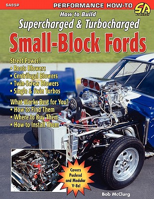 How to Build Supercharged & Turbocharged Small-Block Fords - Bob Mcclurg