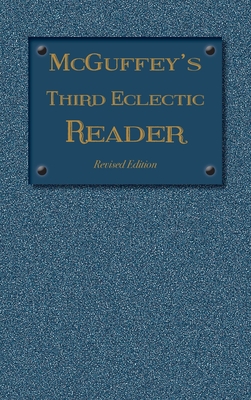 McGuffey's Third Eclectic Reader: Revised Edition (1879) - William Holmes Mcguffey