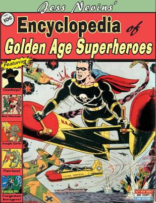 Jess Nevins' Encyclopedia of Golden Age Superheroes - Jess Nevins