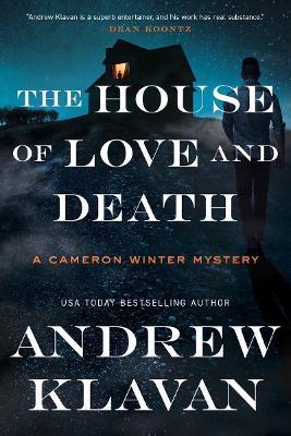The House of Love and Death - Andrew Klavan
