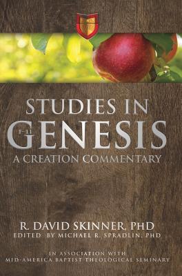 Studies in Genesis 1-11: A Creation Commentary - R. David Skinner
