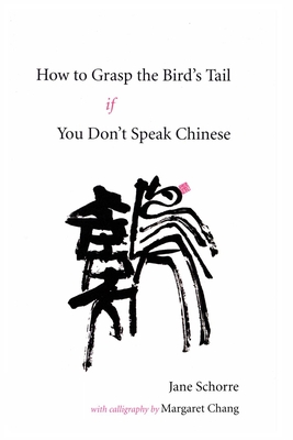 How to Grasp the Bird's Tail If You Don't Speak Chinese - Margaret Chang