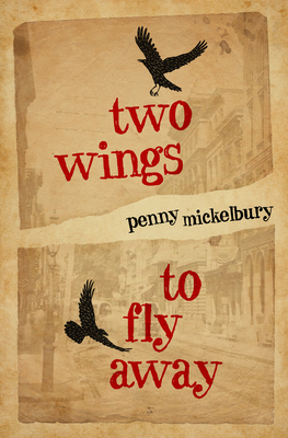 Two Wings to Fly Away - Penny Mickelbury
