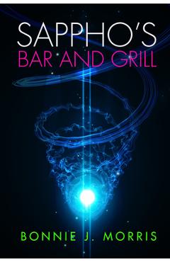 Coperta cărții 'Sappho's Bar and Grill - Bonnie J. Morris'