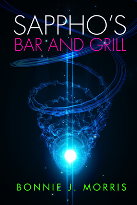 Sappho's Bar and Grill - Bonnie J. Morris