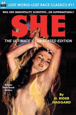 SHE, The Ultimate Illustrated Edition - H. Rider Haggard