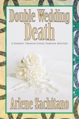 Double Wedding Death - Arlene Sachitano