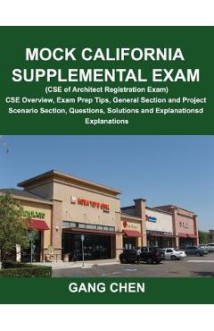 Coperta cărții 'Mock California Supplemental Exam (CSE of Architect Registration Exam): CSE Overview, Exam Prep Tips, General Section'