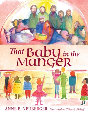 That Baby in the Manger - Anne E. Neuberger