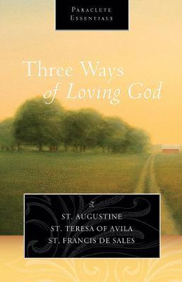 Three Ways of Loving God - Saint Augustine