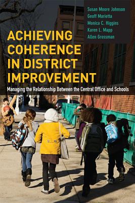Coperta cărții 'Achieving Coherence in District Improvement: Managing the Relationship Between the Central Office and Schools - Susan'