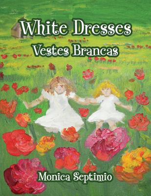 White Dresses (English-Portuguese Edition) - Monica Septimio