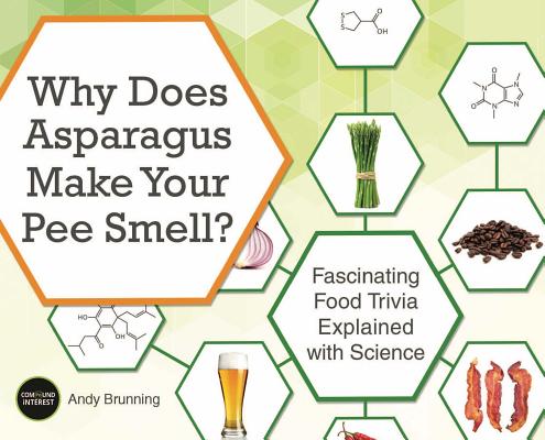 Why Does Asparagus Make Your Pee Smell?: Fascinating Food Trivia Explained with Science - Andy Brunning