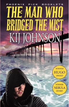 The Man Who Bridged the Mist - Hugo & Nebula Winning Novella - Kij Johnson
