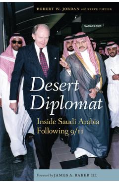Poza produsului Desert Diplomat: Inside Saudi Arabia Following 9/11 - Robert W. Jordan