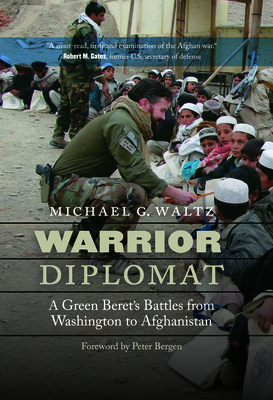 Warrior Diplomat: A Green Beret's Battles from Washington to Afghanistan - Michael G. Waltz