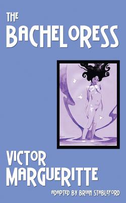 The Bacheloress - Victor Margueritte