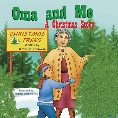 Oma and Me: A Christmas Story - Kevin M. Donovan