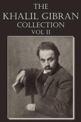 The Khalil Gibran Collection Volume II - Kahlil Gibran