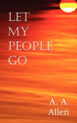 Let My People Go - A. A. Allen