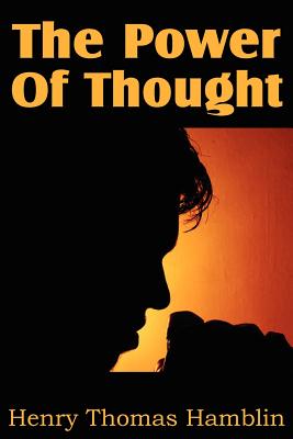 The Power Of Thought - Henry Thomas Hamblin