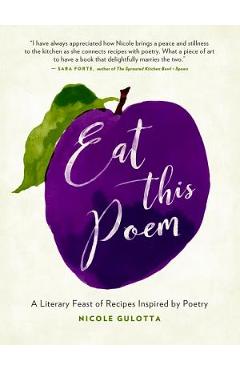 Coperta cărții 'Eat This Poem: A Literary Feast of Recipes Inspired by Poetry - Nicole Gulotta'