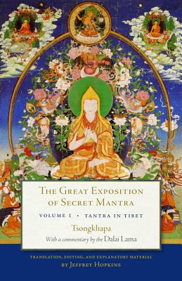 The Great Exposition of Secret Mantra, Volume One: Tantra in Tibet (Revised Edition) - Dalai Lama