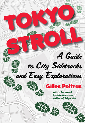 Tokyo Stroll: A Guide to City Sidetracks and Easy Explorations - Gilles Poitras