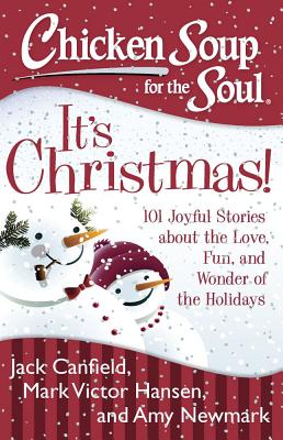 Coperta cărții 'Chicken Soup for the Soul: It's Christmas!: 101 Joyful Stories about the Love, Fun, and Wonder of the Holidays - Jack'