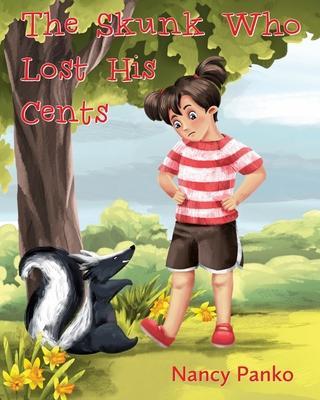The Skunk Who Lost His Cents - Nancy Panko
