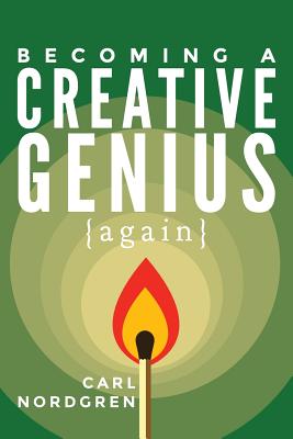 Becoming A Creative Genius {again} - Carl Nordgren