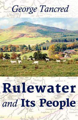 Rulewater and Its People - George Tancred