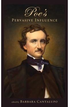 Poza produsului Poe's Pervasive Influence - Barbara Cantalupo