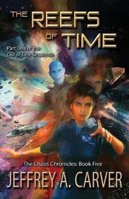 The Reefs of Time: Part One of the Out of Time Sequence - Jeffrey A. Carver