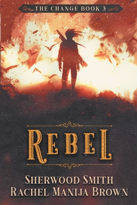 Rebel - Rachel Manija Brown