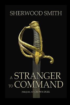 A Stranger to Command - Sherwood Smith