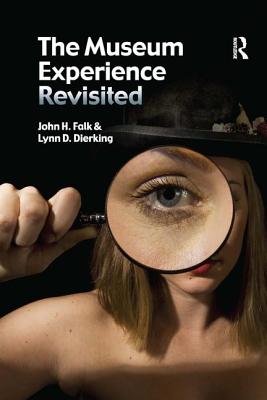 The Museum Experience Revisited - John H. Falk