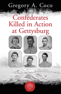 Confederates Killed in Action at Gettysburg - Gregory Coco