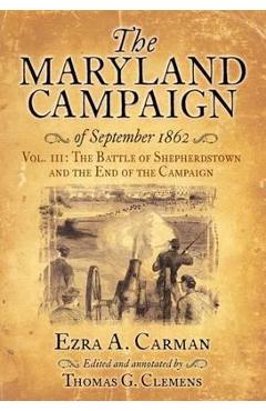 Coperta cărții 'The Maryland Campaign of September 1862: Volume III - Shepherdstown Ford and the End of the Campaign - Ezra A. Carman'