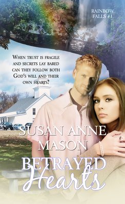 Betrayed Hearts - Susan Anne Mason