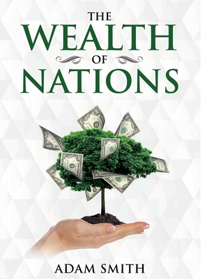 The Wealth of Nations: Annotated - Adam Smith