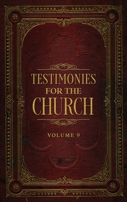 Testimonies for the Church Volume 9 - Ellen G. White
