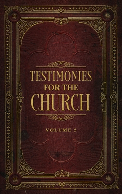 Testimonies for the Church Volume 5 - Ellen G. White